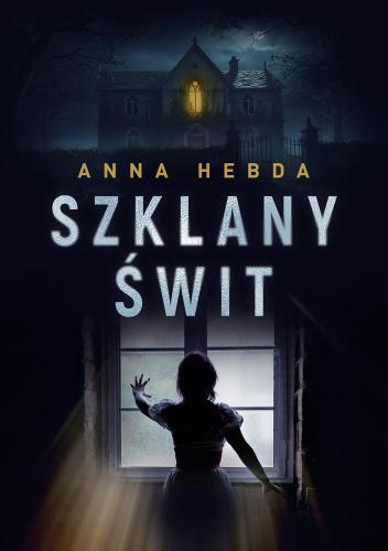 Przejdź do produktu SZKLANY ŚWIT, ANNA HEBDA