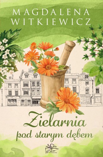Przejdź do produktu ZIELARNIA POD STARYM DĘBEM, MAGDALENA WITKIEWICZ