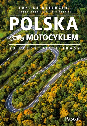 Przejdź do produktu POLSKA MOTOCYKLEM. 23 EKSCYTUJĄCE TRASY