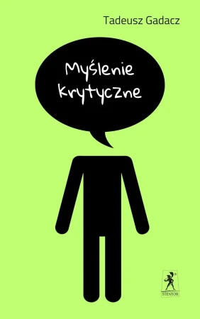 Myślenie krytyczne, Tadeusz Gadacz