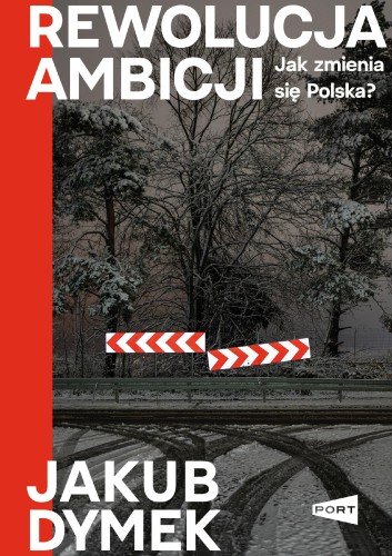 Przejdź do produktu REWOLUCJA AMBICJI. JAK ZMIENIA SIĘ POLSKA