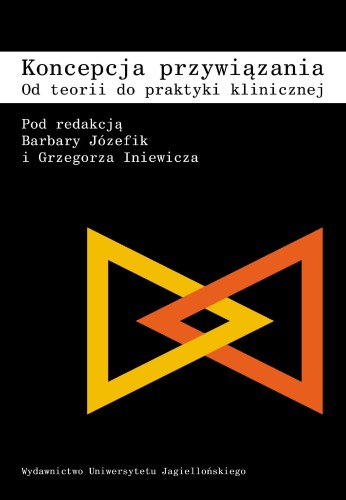 Przejdź do produktu KONCEPCJA PRZYWIĄZANIA. OD TEORII DO PRAKTYKI...