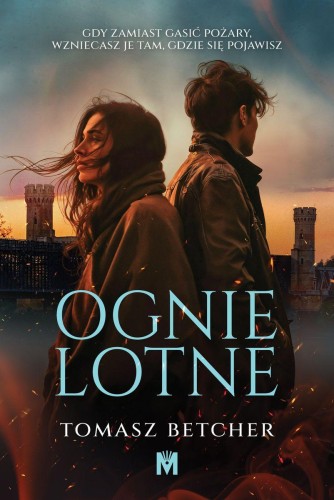 Przejdź do produktu OGNIE LOTNE, TOMASZ BETCHER