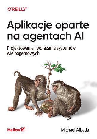 Przejdź do produktu APLIKACJE OPARTE NA AGENTACH AI. PROJEKTOWANIE...