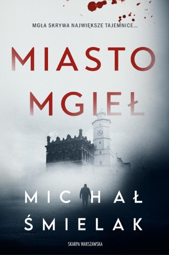 Przejdź do produktu MIASTO MGIEŁ, MICHAŁ ŚMIELAK