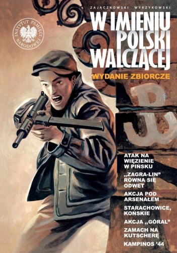 Przejdź do produktu W IMIENIU POLSKI WALCZĄCEJ WYD. ZBIORCZE