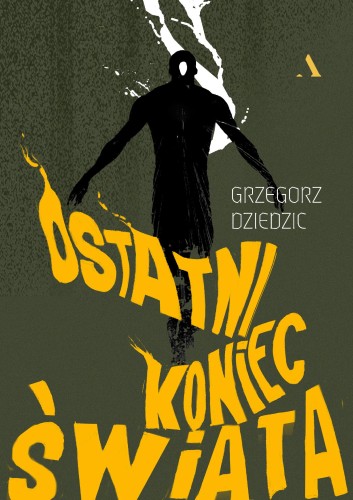 Przejdź do produktu OSTATNI KONIEC ŚWIATA, GRZEGORZ DZIEDZIC