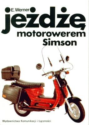 Przejdź do produktu JEŻDŻĘ MOTOROWEREM SIMSON, ERHARD WERNER