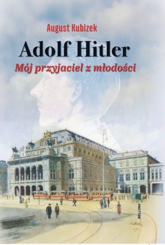 Przejdź do produktu ADOLF HITLER. MÓJ PRZYJACIEL Z MŁODOŚCI