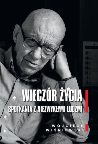 Przejdź do produktu WIECZÓR ŻYCIA. SPOTKANIA Z NIEZWYKŁYMI LUDŹMI