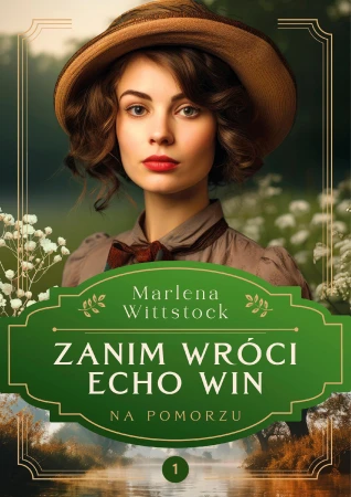 Zanim wróci echo win. Na Pomorzu. Tom 1