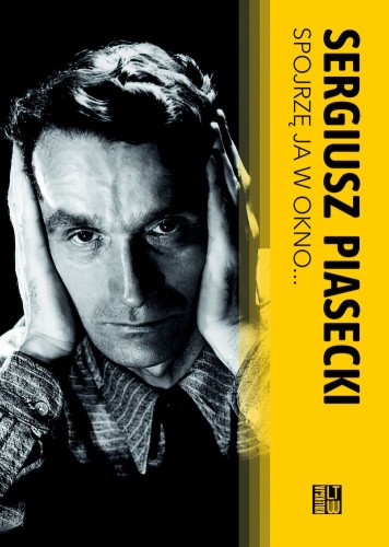 Przejdź do produktu SPOJRZĘ JA W OKNO, SERGIUSZ PIASECKI