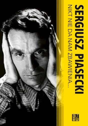 Przejdź do produktu NIKT NIE DA NAM ZBAWIENIA…, SERGIUSZ PIASECKI