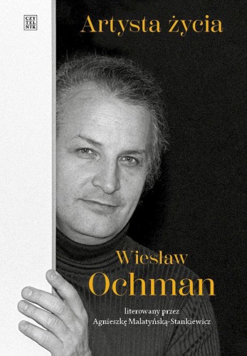 Przejdź do produktu ARTYSTA ŻYCIA. WIESŁAW OCHMAN