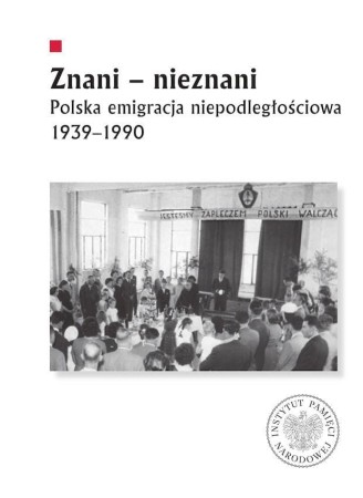 Znani - nieznani. Polska emigracja...