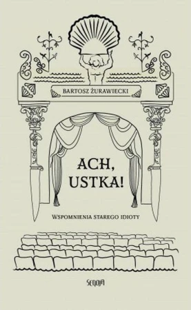 Ach, Ustka. Wspomnienia starego idioty