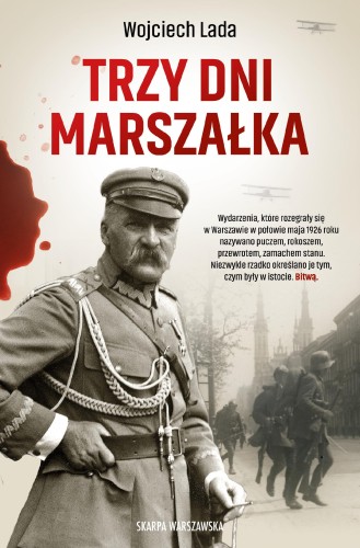 Przejdź do produktu TRZY DNI MARSZAŁKA, WOJCIECH LADA