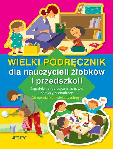 Przejdź do produktu WIELKI PODRĘCZNIK DLA NAUCZYCIELI ŻŁOBKÓW I...