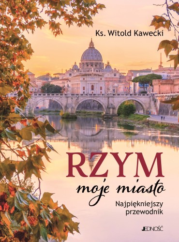 Przejdź do produktu RZYM, MOJE MIASTO. NAJPIĘKNIEJSZY PRZEWODNIK