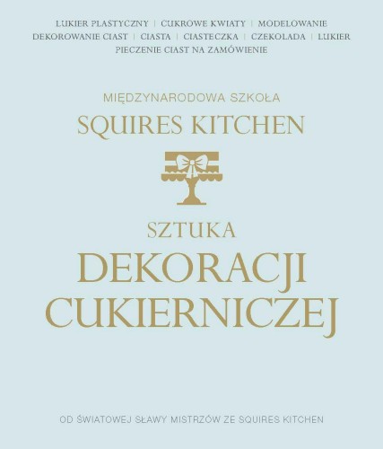 Przejdź do produktu SZTUKA DEKORACJI CUKIERNICZEJ MIĘDZYNARODOWA...
