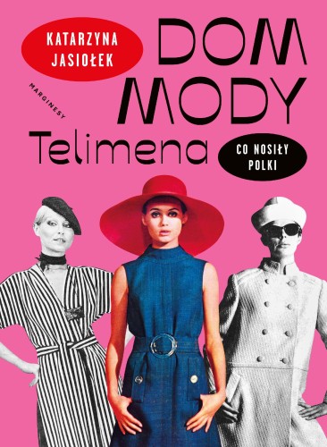 Przejdź do produktu DOM MODY TELIMENA. CO NOSIŁY POLKI