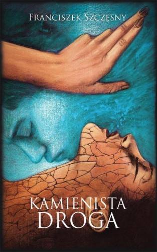 Przejdź do produktu KAMIENISTA DROGA, FRANCISZEK SZCZĘSNY