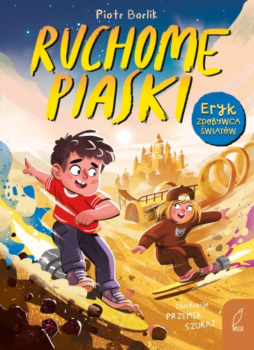 Przejdź do produktu RUCHOME PIASKI. ERYK ZDOBYWCA ŚWIATÓW