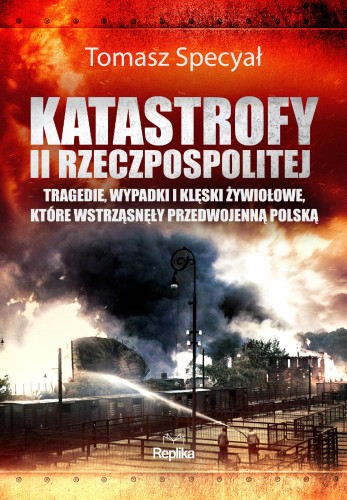 Przejdź do produktu KATASTROFY II RZECZPOSPOLITEJ. TRAGEDIE,...