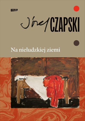 Przejdź do produktu NA NIELUDZKIEJ ZIEMI. WYDANIE PEŁNE, JÓZEF CZAPSKI