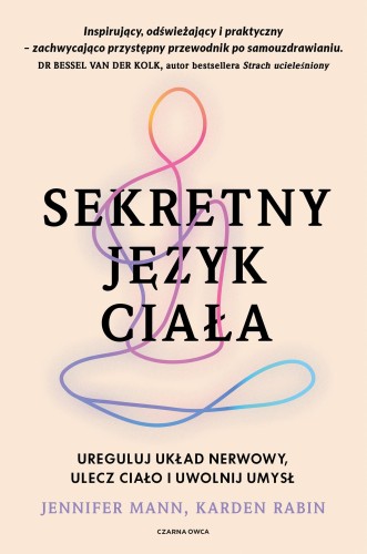 Przejdź do produktu SEKRETNY JĘZYK CIAŁA. UREGULUJ UKŁAD NERWOWY,...