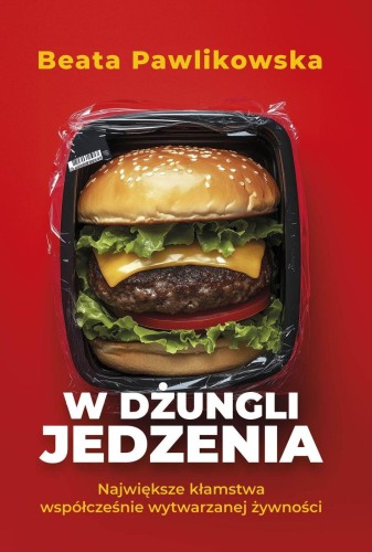 Przejdź do produktu W DŻUNGLI JEDZENIA. NAJWIĘKSZE KŁAMSTWA...