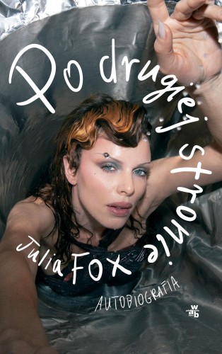 Przejdź do produktu PO DRUGIEJ STRONIE. AUTOBIOGRAFIA, JULIA FOX
