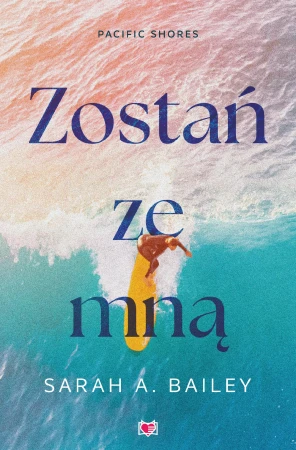 Zostań ze mną. Pacific Shores. Tom 1