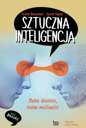 Sztuczna inteligencja. Złudne obietnice,...
