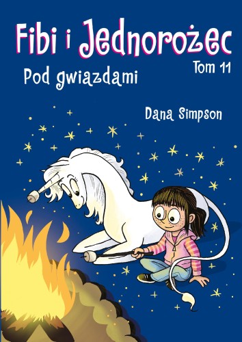 Przejdź do produktu POD GWIAZDAMI. FIBI I JEDNOROŻEC. TOM 11