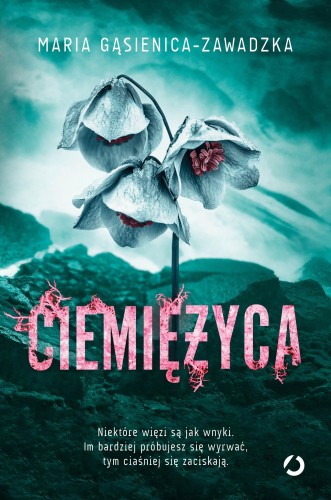 Przejdź do produktu CIEMIĘŻYCA, MARIA GĄSIENICA-ZAWADZKA