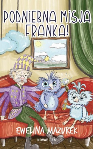 Przejdź do produktu PODNIEBNA MISJA FRANKA, EWELINA MAZUREK