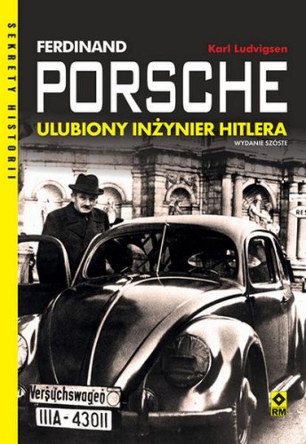 Przejdź do produktu FERDYNAND PORSCHE. ULUBIONY INŻYNIER HITLERA...