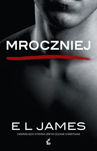 Przejdź do produktu MROCZNIEJ CIEMNIEJSZA STRONA GREYA OCZAMI...