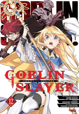 Goblin Slayer. Tom 12, Kumo Kagyu,Kousuke Kurose