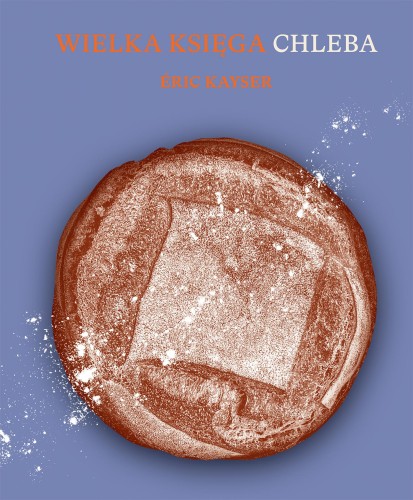 Przejdź do produktu WIELKA KSIĘGA CHLEBA. 50 ORYGINALNYCH...