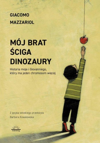 Przejdź do produktu MÓJ BRAT ŚCIGA DINOZAURY, GIACOMO MAZZARIOL