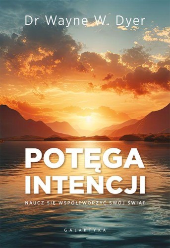 Przejdź do produktu POTĘGA INTENCJI. NAUCZ SIĘ WSPÓŁTWORZYĆ SWÓJ ŚWIAT