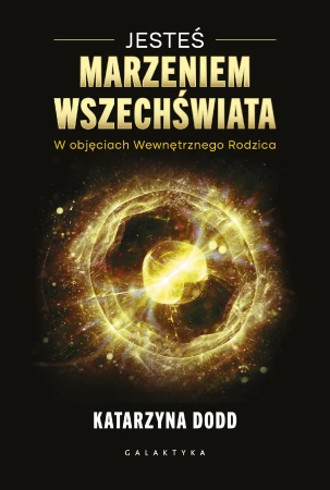 Jesteś Marzeniem Wszechświata. W objęciach...