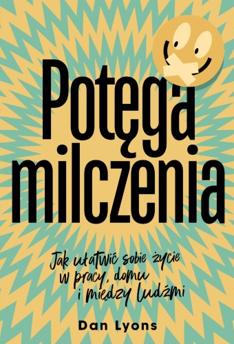Przejdź do produktu POTĘGA MILCZENIA. JAK UŁATWIĆ SOBIE ŻYCIE W...