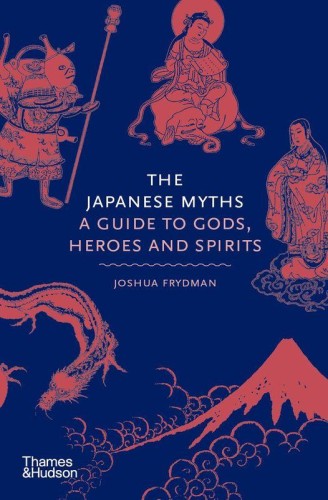 Przejdź do produktu THE JAPANESE MYTHS. A GUIDE TO GODS, HEROES...