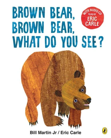 Brown Bear, Brown Bear, What Do You See? wer....