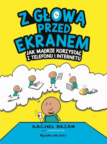 Przejdź do produktu Z GŁOWĄ PRZED EKRANEM. JAK MĄDRZE KORZYSTAĆ Z...