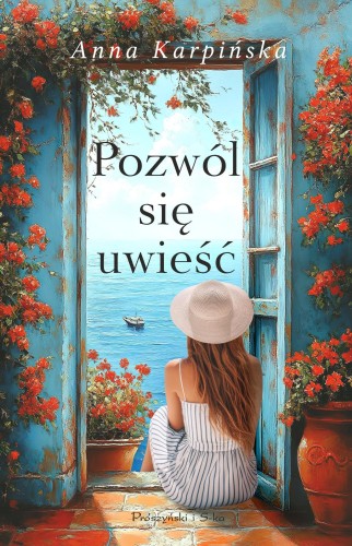 Przejdź do produktu POZWÓL SIĘ UWIEŚĆ, ANNA KARPIŃSKA