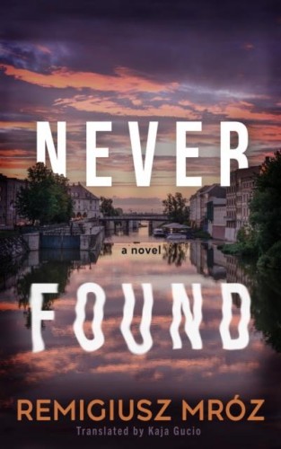 Przejdź do produktu NEVER FOUND, REMIGIUSZ MROZ